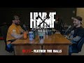 #73 - FEATHER THE BALLS | HWMF Podcast