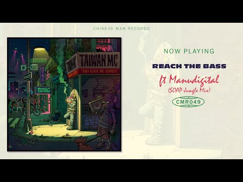 Taiwan MC Ft. Manudigital - Reach The Bass (S.O.A.P Jungle Mix)