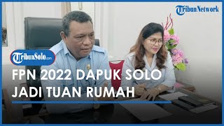 Berita Solo Hari Ini: FPN 2022 Dapuk Kota Bengawan Jadi Tuan Rumah, Bakal Diikuti 2 Ribu Peserta