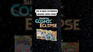 Top 10 Most Expensive Graded Cards From Cosmic Eclipse! ☄️✨💰 #pokemon #pokemoncards #pokemontcg