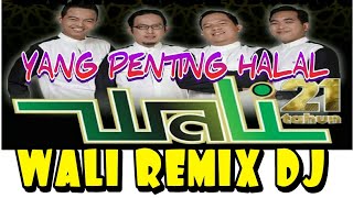 Download lagu WALI - Yang Penting Halal - Remix  Dj terbaru mp3