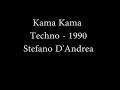 Kama Kama techno - 1990 Stefano D'Andrea ...