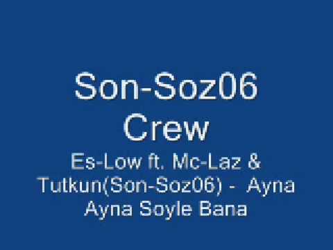 Tutkun(Son-Soz06 ) Ft. Es-Low ft  Mc-Laz -  Ayna Ayna Soyle Bana
