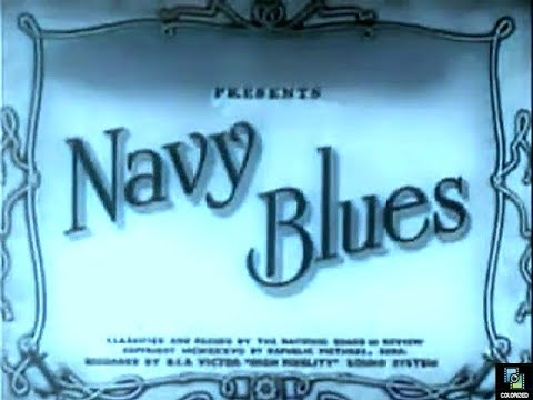 Navy Blues 1937, Colorized,  Mary Brian,  Dick Purcell, Comedy