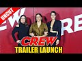 UNCUT Crew Trailer Launch | Kareena Kapoor Khan, Kriti Sanon, Tabu | Kapil Sharma, Diljit Dosanjh