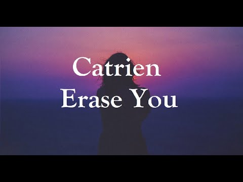 Catrien - Erase You // lyrics