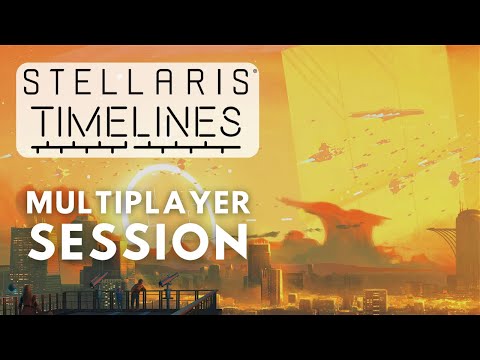 Stellaris Timelines - Multiplayer Session ​ft. @SimasTV @Regunes@alphayangdelete@DolphinDivePro