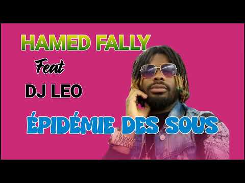 HAMED FALLY Feat DJ LEO - ÉPIDÉMIE DES SOUS