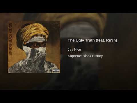 The Ugly Truth" Jay NiCE feat  RU$H