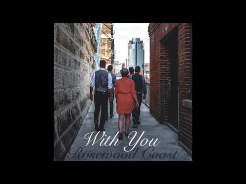 Rosewood Coast - With You