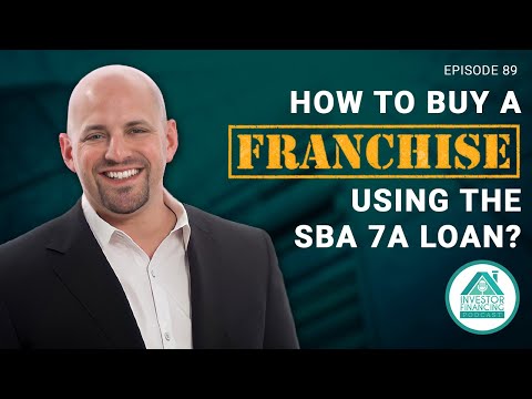 , title : 'How to Buy a Franchise using the SBA 7a Loan - Episode 89'