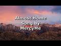 Almost Home MercyMe Lyric Video