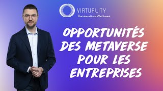 Opportunités des Metaverse pour les entreprises • Mathieu Flaig • Virtuality 2022 • Web3