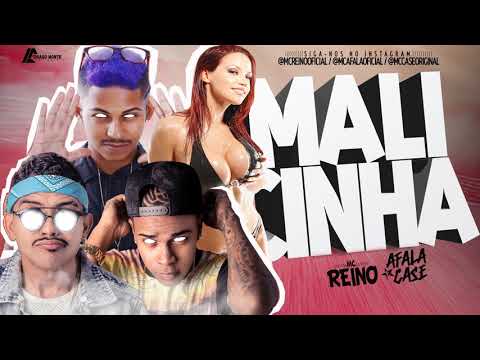 MC REINO E MC AFALA E CASE - MALICINHA - MÚSICA NOVA