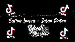 Download lagu Dj Jalan Datar Full Bass (cover Safira Inema)Viral Tik Tok By Yadi Axselow 2021 mp3 Download lagu Dj Jalan Datar Full Bass (cover Safira Inema)Viral Tik Tok By Yadi Axselow 2021 mp3