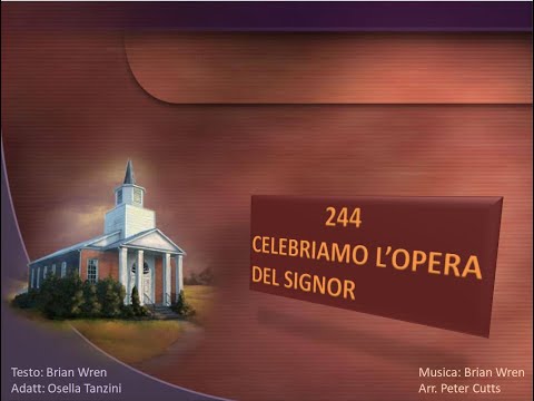 244 Celebriamo l’opera del Signor - Canti di Lode Chiesa Cristiana Avventista del Settimo Giorno