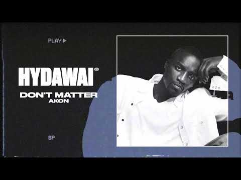Akon - Don't Matter (Hydawai Remix)