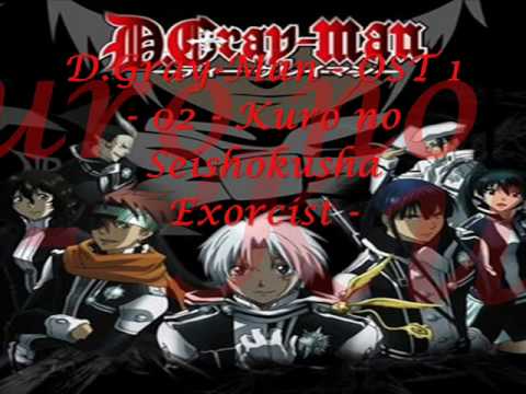 D.Gray-Man - OST 1 - 02 - Kuro no Seishokusha Exorcist -