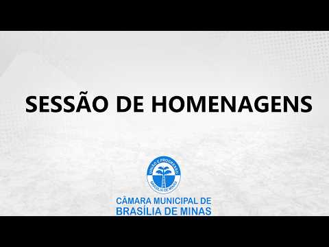 SESSÃO DE HOMENAGENS - CÂMARA MUNICIPAL DE BRASÍLIA DE MINAS - 26/06/2026