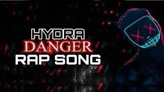HYDRA DANGER SONG  HYDRA SONG  DANGER NEW SONG  DR