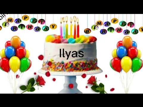 Ilyas happy birthday song /Ilyas happy birthday /Ilyas birthday whatsapp status song
