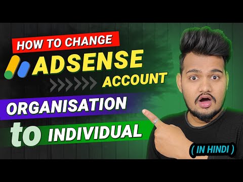 AdSense Organization to Individual conversion process video