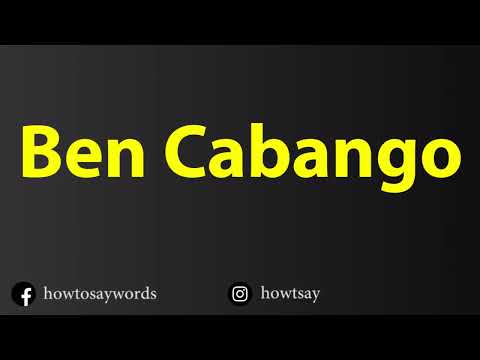 How To Pronounce Ben Cabango