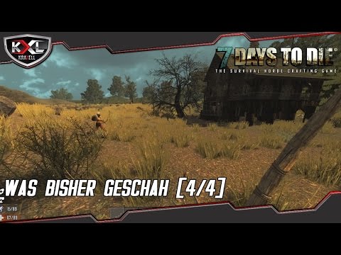 7 Days to Die - Was bisher geschah! [4/4]➥ Let’s Play