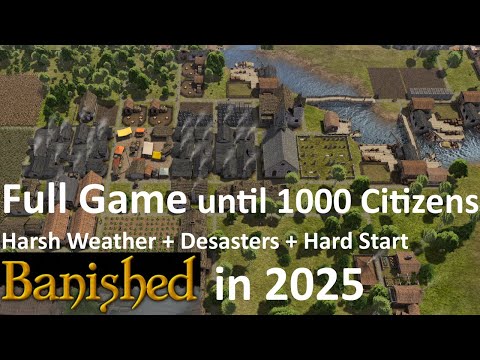 Banished - Full Game until 1000 Citizens (Harsh + Disasters + Hard) Part 1 - No Commentary Gameplay