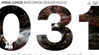 Anna Lunoe - Bass Drum Dealer (B.D.D)