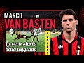 MARCO VAN BASTEN La Vera Storia Della Leggenda Immagini E Interviste Esclusive PODCAST MILAN HELLO