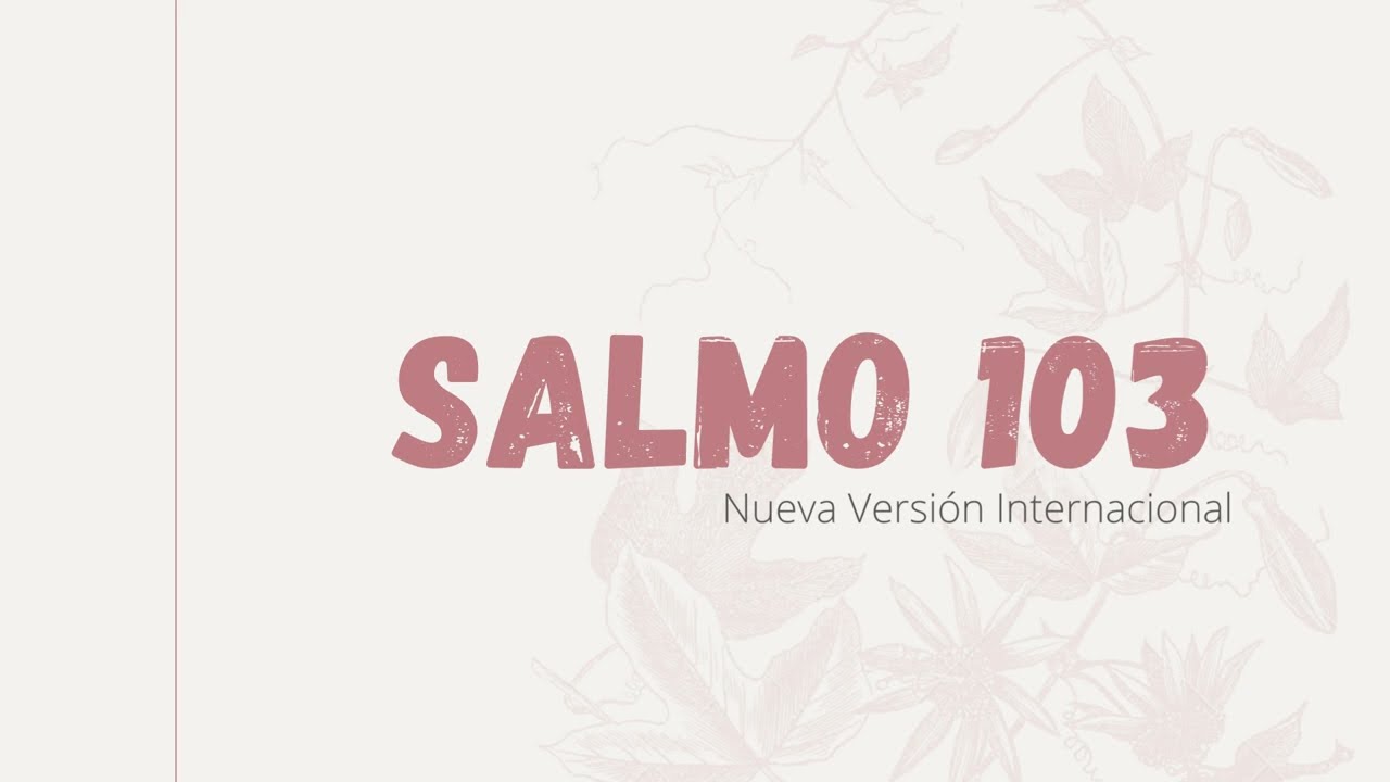 Salmo 103 - NVI - 📖 Lectura de la Biblia ❤️