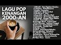 LAGU NOSTALGIA 90an 2000an BAND POP HITS INDONESIA POPULER Playlist Full Album Lagu Indonesia
