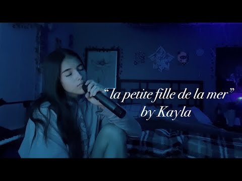 Original lyrics- La petite fille de la mer by Kayla