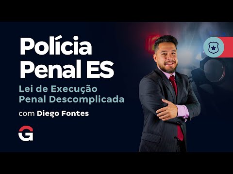 Espírito Santo State Penitentiary Police Exam: Penal Execution Law Made Simple with Diego Fontes