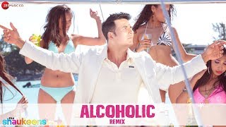 Alcoholic REMIX by Dj Notorious | The Shaukeens | Yo Yo Honey Singh | Akshay Kumar &amp; Lisa Haydon