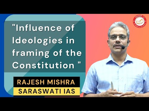 Influence of Ideologies in Framing of the Constitution | Political Science & IR By Rajesh Mishra