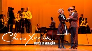 Chico Xavier no Céu da Vibração / Pílula 02
