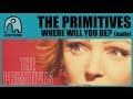 THE PRIMITIVES - Where Will You Be? [Audio]