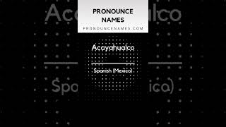 How to pronounce Acayahualco