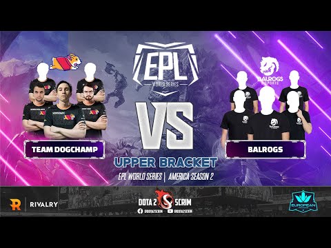 Team DogChamp vs Balrogs - EPL World Series: America Season 2 - Playoffs - Upper Bracket - BO3
