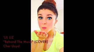 Cher Lloyd &quot;Behind The Music&quot; (COVER) &#39;LIL LIZ