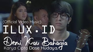 Download lagu ILUX ID - DEMI KAU BAHAGIA (Aku Seng Legowo) (OMV) #ILUX mp3 Download lagu ILUX ID - DEMI KAU BAHAGIA (Aku Seng Legowo) (OMV) #ILUX mp3