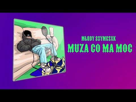 Szymczxk - MUZA CO MA MOC 🎶