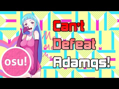Can't Defeat Adamqs! - High BPM Sliders! (osu!)