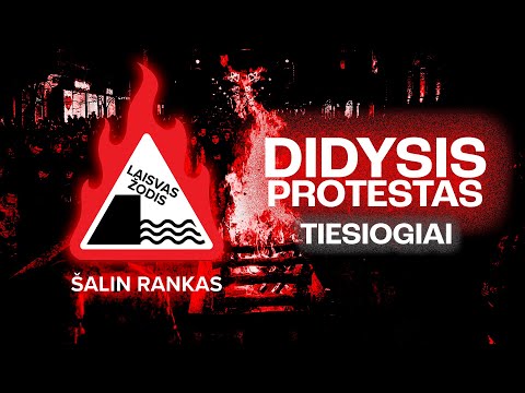 DIDYSIS PROTESTAS | Šalin rankas nuo laisvo žodžio | Laužai prie Seimo | TIESIOGIAI