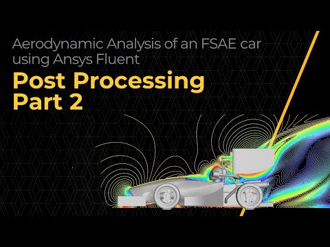 Post-Processing the CFD Simulation of an FSAE Car Using Ansys Fluent — Lesson 4, Part 2