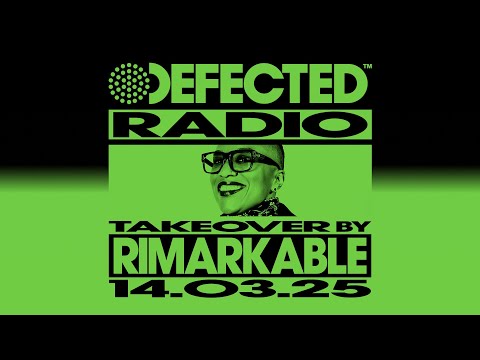Defected Radio Show Hosted by Rimarkable 14.03.25