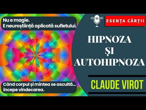 🔴 Hipnoza și autohipnoza - Claude Virot | Cum să-ți accesezi resursele interioare prin hipnoză