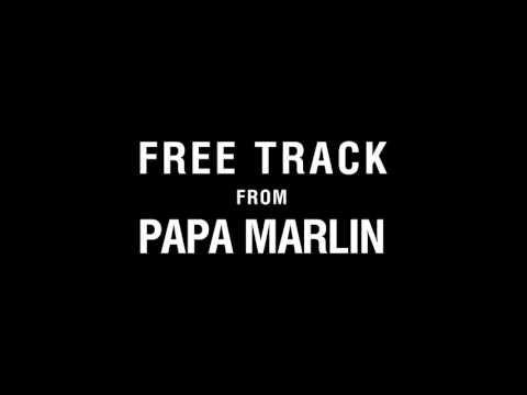 Papa Marlin - Some fun (FREE TRACK)